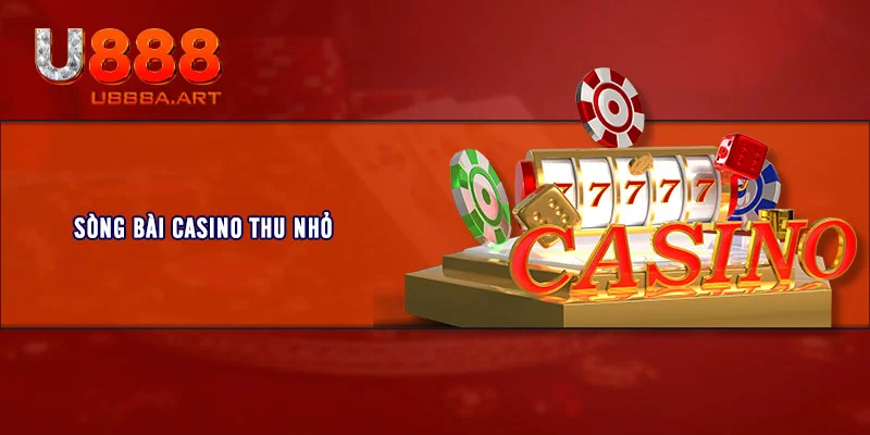 Sòng bài casino thu nhỏ